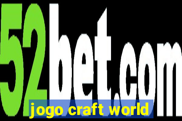 jogo craft world