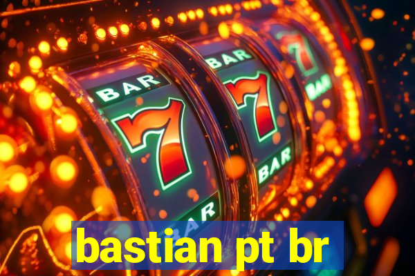 bastian pt br