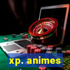 xp. animes