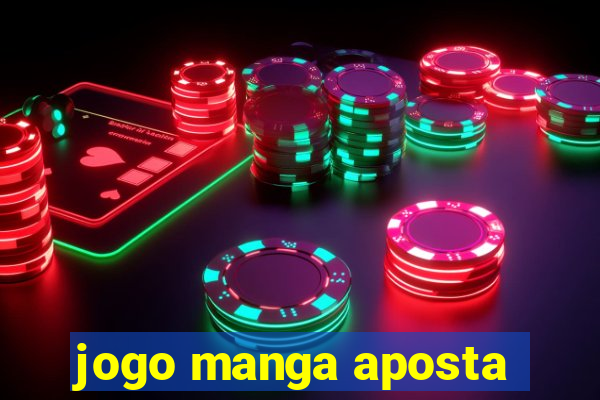 jogo manga aposta