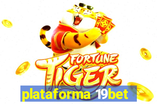 plataforma 19bet