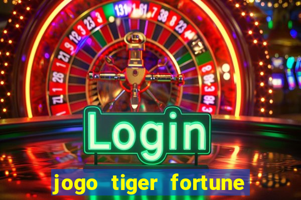 jogo tiger fortune paga mesmo