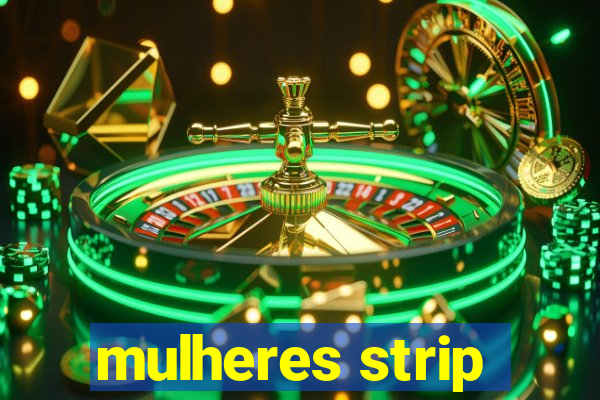 mulheres strip