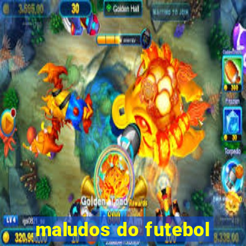 maludos do futebol