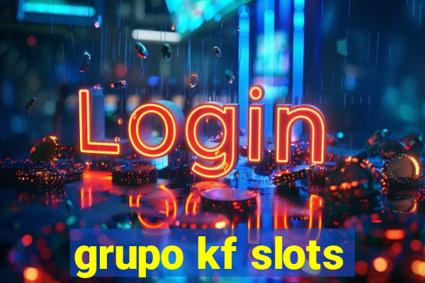 grupo kf slots