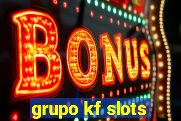 grupo kf slots