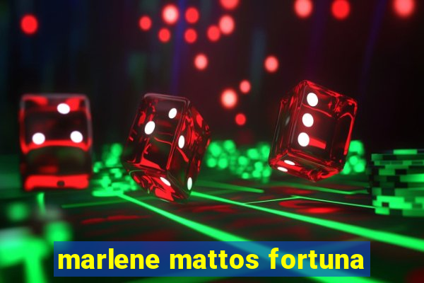 marlene mattos fortuna