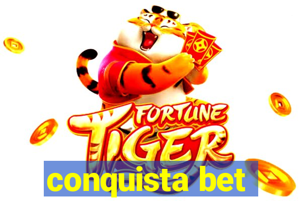 conquista bet