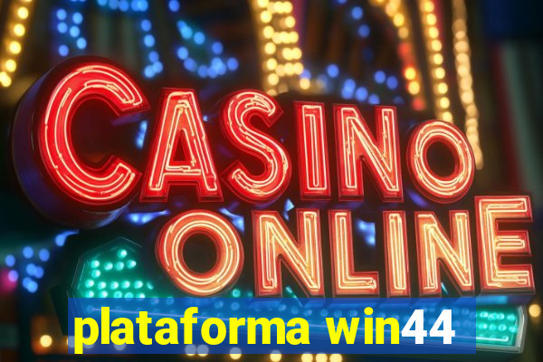 plataforma win44