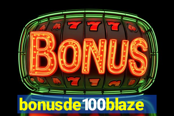 bonusde100blaze