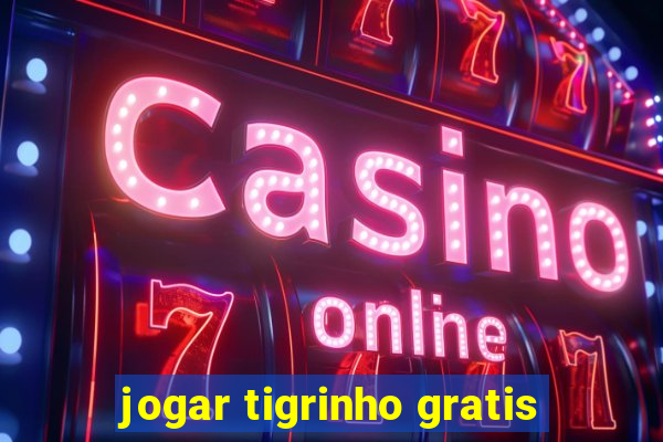 jogar tigrinho gratis