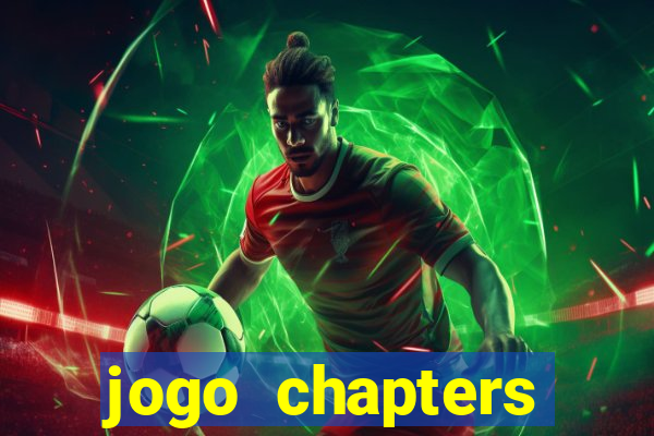 jogo chapters diamantes infinitos