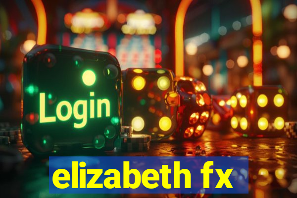 elizabeth fx