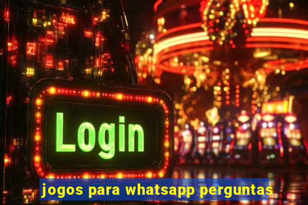 jogos para whatsapp perguntas