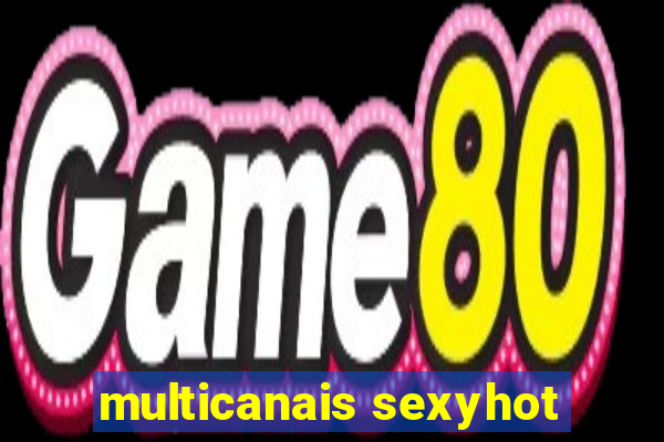 multicanais sexyhot