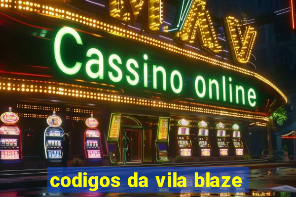 codigos da vila blaze