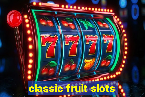 classic fruit slots