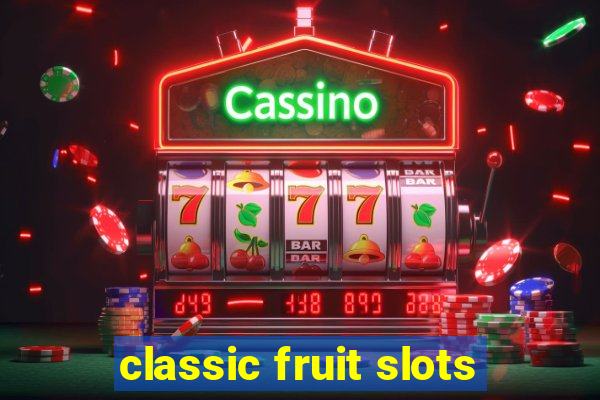 classic fruit slots