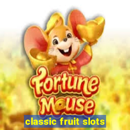 classic fruit slots