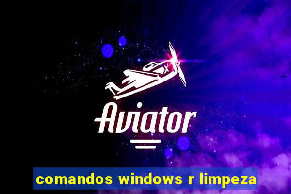 comandos windows r limpeza