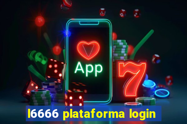 l6666 plataforma login