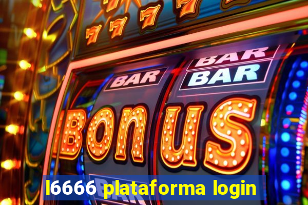 l6666 plataforma login