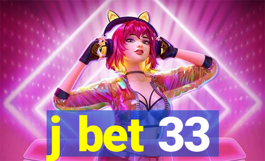 j bet 33