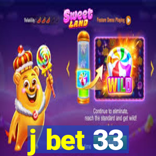 j bet 33