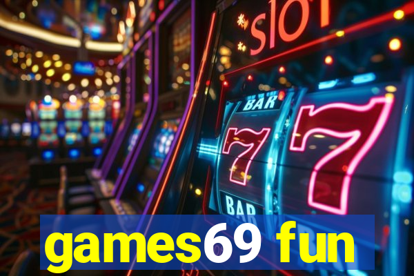 games69 fun