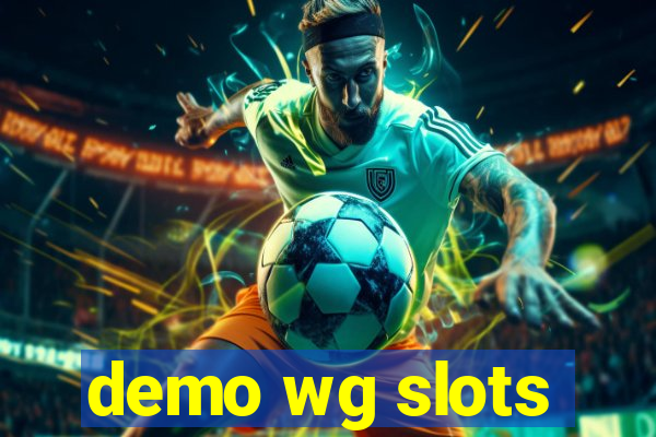 demo wg slots