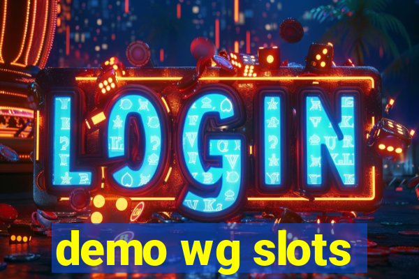 demo wg slots