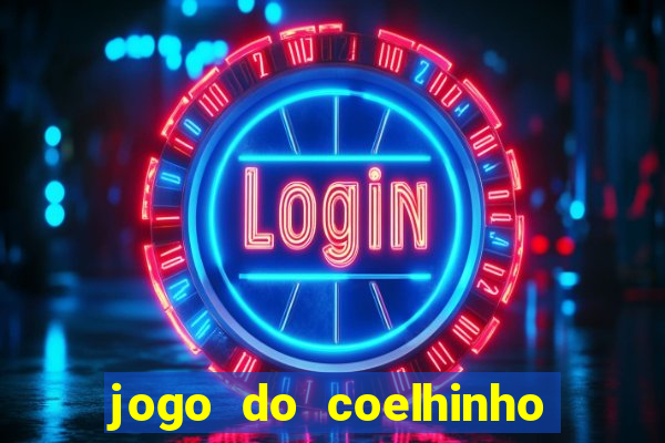 jogo do coelhinho de ganhar dinheiro