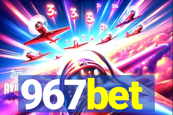 967bet