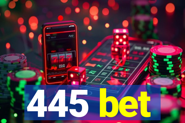 445 bet