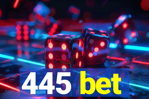 445 bet