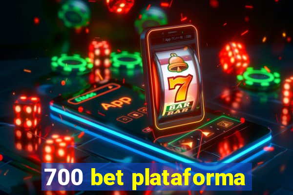 700 bet plataforma