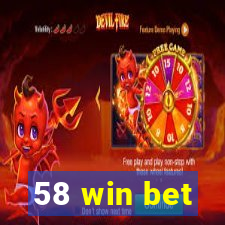 58 win bet