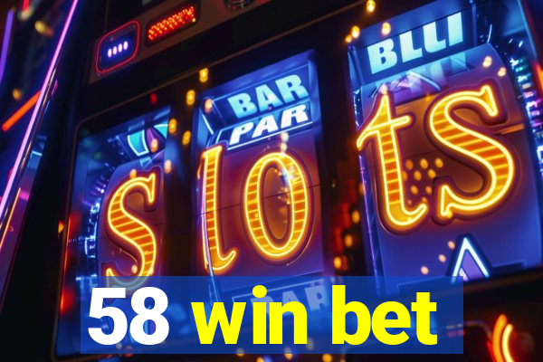 58 win bet