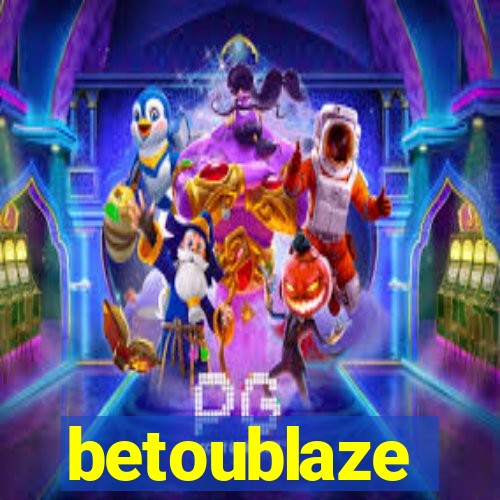 betoublaze