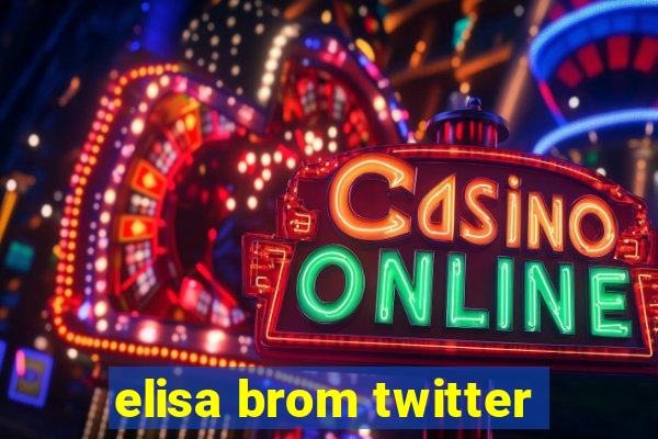 elisa brom twitter