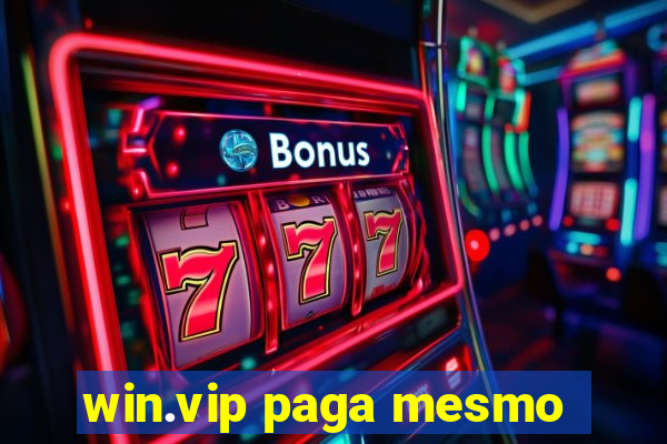 win.vip paga mesmo