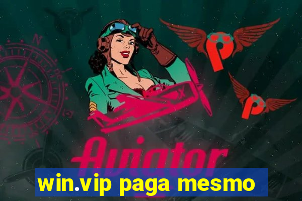 win.vip paga mesmo