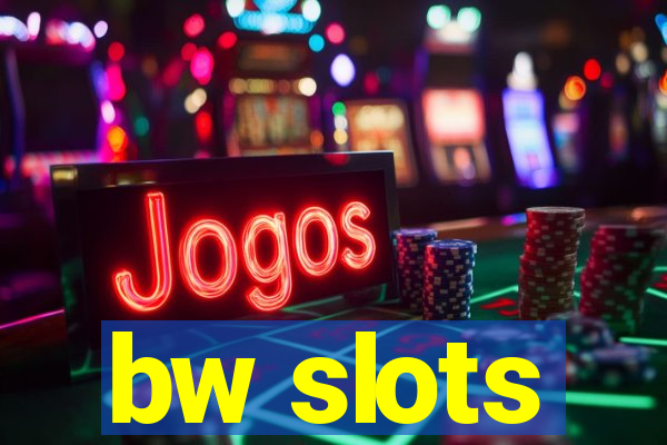 bw slots