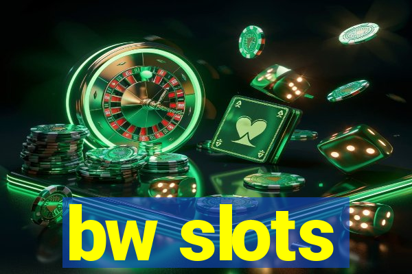 bw slots