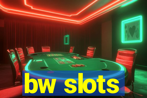 bw slots