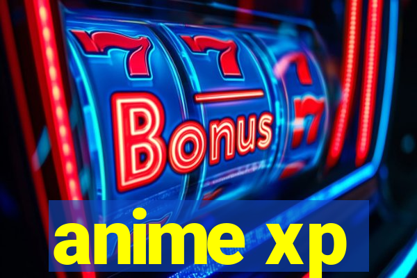 anime xp