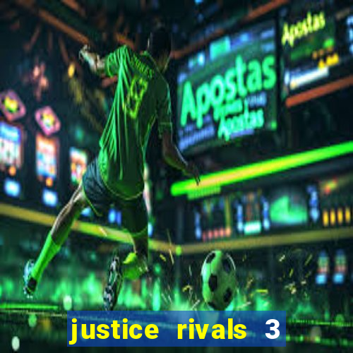 justice rivals 3 dinheiro infinito