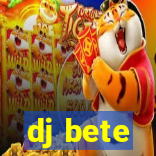 dj bete