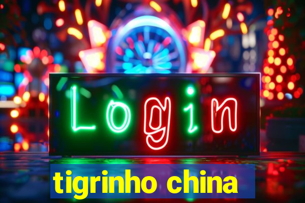 tigrinho china