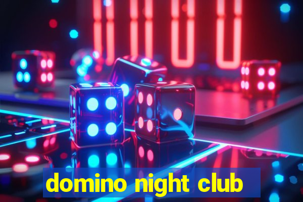 domino night club